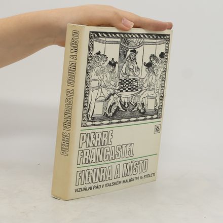 Figura a místo. Vizuální řád v italském malířství 15. stol.