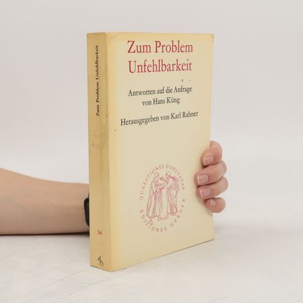 Zum Problem Unfehlbarkeit : Antworten auf die Anfrage von Hans Küng