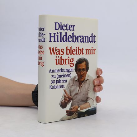 Was bleipt mir übrig. Anmerkungen zu (meinen) 30 Jahren Kabarett