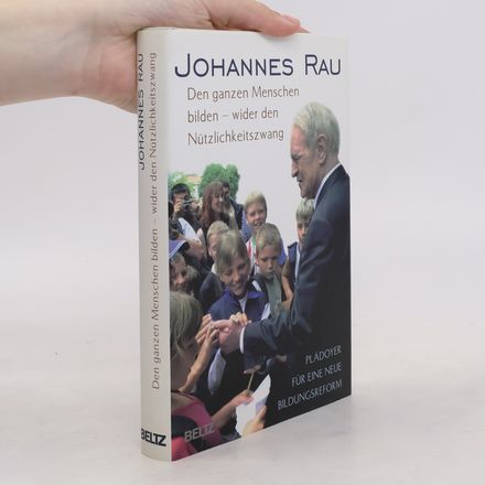 Den ganzen Menschen bilden - wider den Nützlichkeitszwang