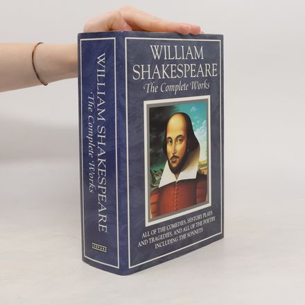 William Shakespeare, the Complete Works