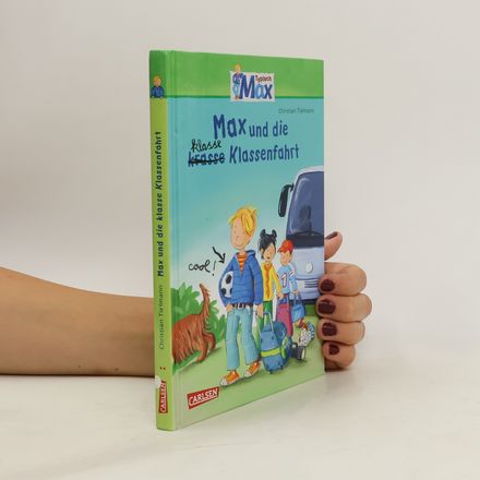 Typisch Max. Max und die klasse Klassenfahrt