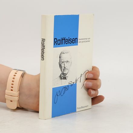 Raiffeisen. Levensroman van een groot pionier