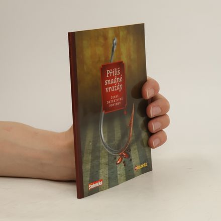 Příliš snadné vraždy : české detektivní povídky