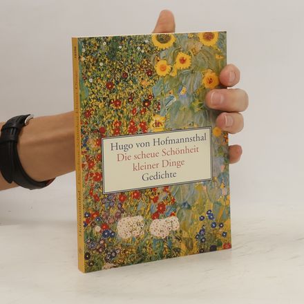 Die scheue Schönheit kleiner Dinge. Gedichte. Originalausgabe. Ausgew. u. hrsg. v. Dorothea Tetzeli von Rosador