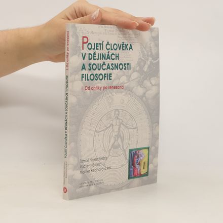 Pojetí člověka v dějinách a současnosti filozofie. I, Od antiky po renesanci