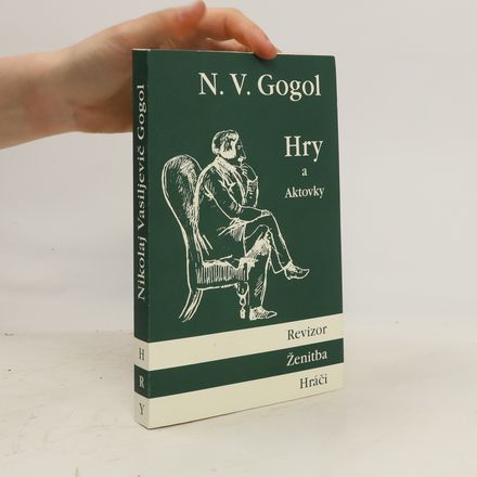 Hry a aktovky: Revizor / Ženitba / Hráči