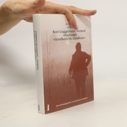 Riedland ; Sandkorn für Sandkorn. Werke II