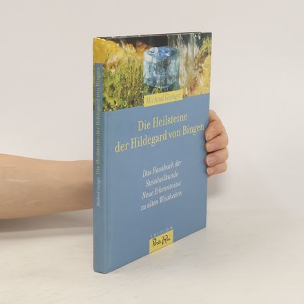 Die Heilsteine der Hildegard von Bingen