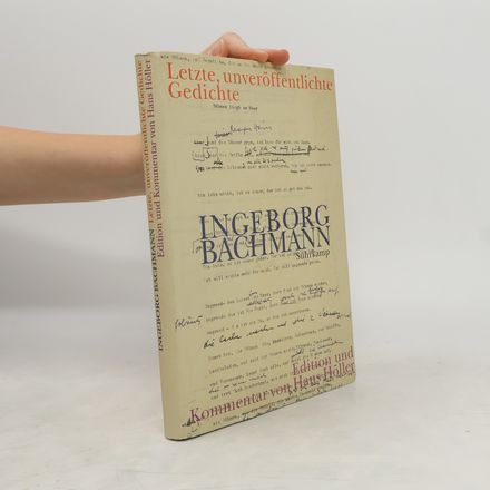 Letzte, unveröffentlichte Gedichte, Entwürfe und Fassungen