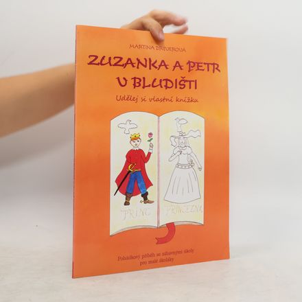 Zuzanka a Petr v bludišti : udělej si vlastní knížku : pohádkový příběh se zábavnými úkoly pro malé školáky