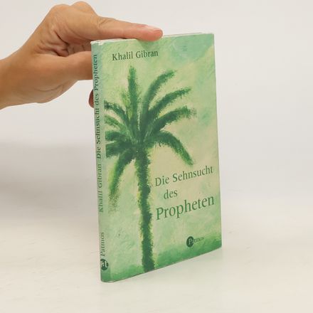 Die Sehnsucht des Propheten