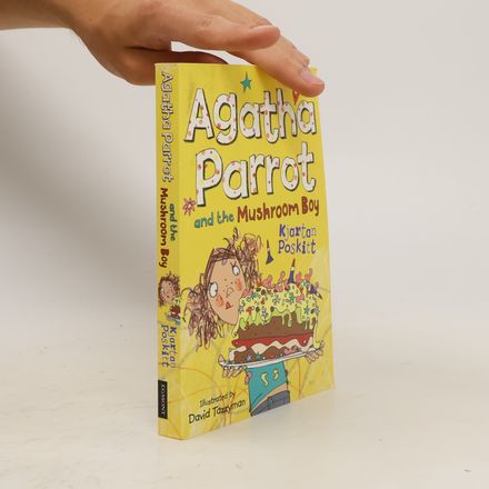 Agatha Parrot and the Mushroom Boy