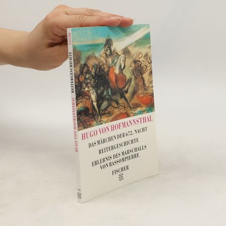 Das Märchen der 672. Nacht. Reitergeschichte. Das Erlebnis des Marschalls von Bassompierre. Rev. u. neu hrsg. v. Ellen Ritter