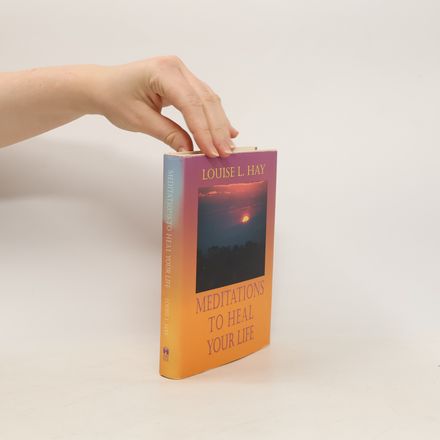 Meditations to Heal Your Life