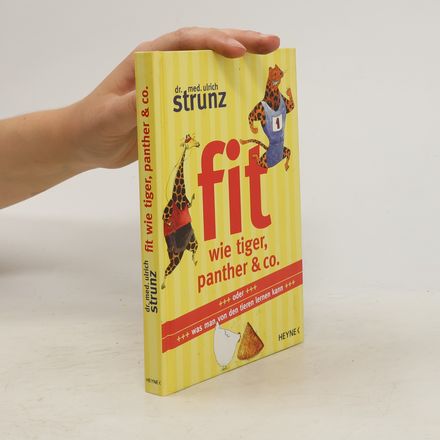 Fit wie Tiger, Panther & Co. oder was man von den Tieren lernen kann