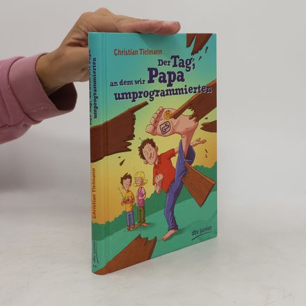 Der Tag, an dem wir Papa umprogrammierten