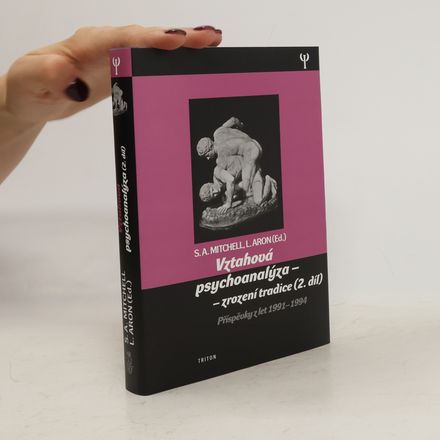 Vztahová psychoanalýza - zrození tradice. 2. díl