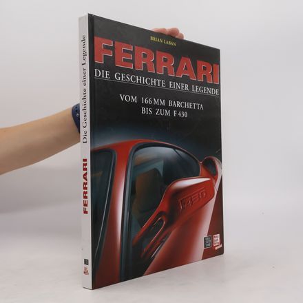 Ferrari Die Geschichte einer Legende