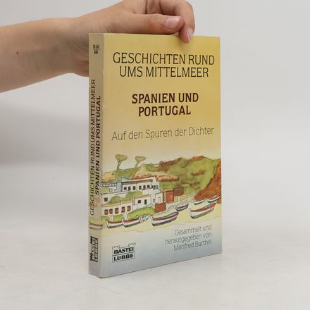 Spanien und Portugal. Geschichten Rund ums Mittelmeer