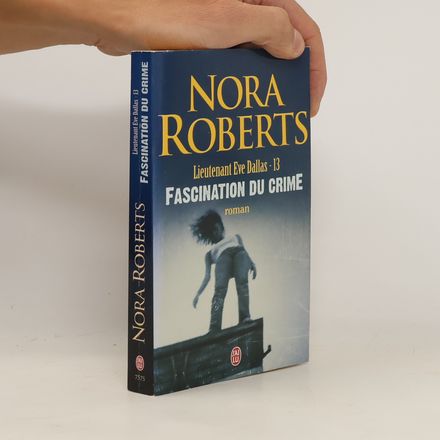 Lieutenant Eve Dallas 13. Fascination du crime