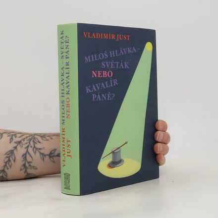 Miloš Hlávka - Světák nebo Kavalír Páně?