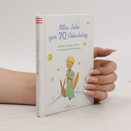 Alles Liebe zum 70. Geburtstag. Die schönsten Zitate von Antoine de Saint-Exupéry