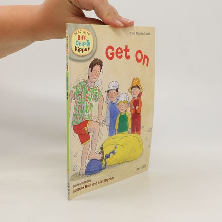 Read With Biff, Chip & Kipper. First Stories. Level 1. Get On