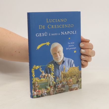 Gesù è nato a Napoli. La mia storia del presepe