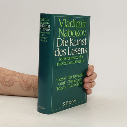 Die Kunst des Lesens, Meisterwerke der russischen Literatur. Nikolai Gogol, Iwan Turgenjew, Fjodor Dostojewski, Leo Tolstoi, Anton Tschechow, Maxim Gorki. Hrsg. v. Fredson Bowers