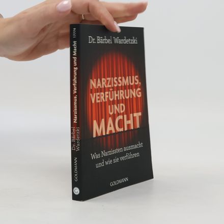 Narzissmus, Verführung und Macht