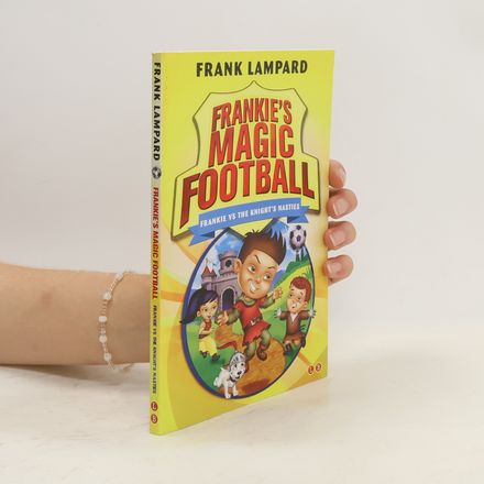 Frankie's Magic Football. Frankie vs The Knight's Nasties