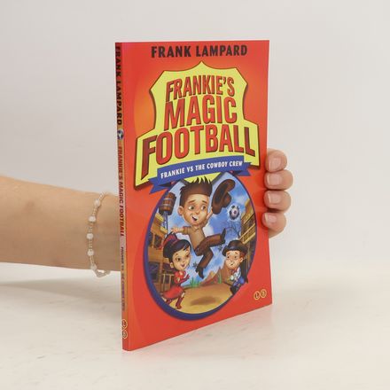 Frankie's Magic Football: Frankie vs The Cowboy´s Crew