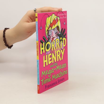 Horrid Henry and the Mega-Mean Time Machine