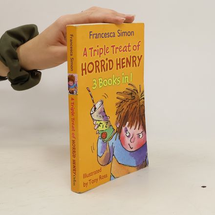A Triple Treat of Horrid Henry. 3 Books in 1