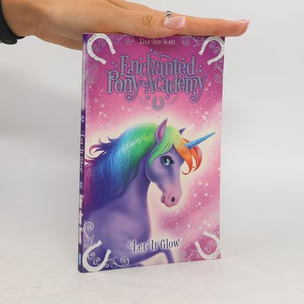 Enchanted Pony Academy - #3 Let It Glow