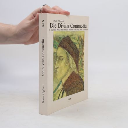 Die Divina Commedia In deutsche Prosa übersetzt und erläutert von Georg Peter Landmann
