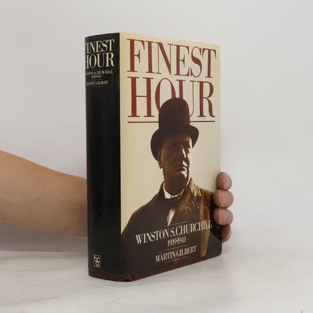 Finest Hour. Winston S. Churchill 1939-1941