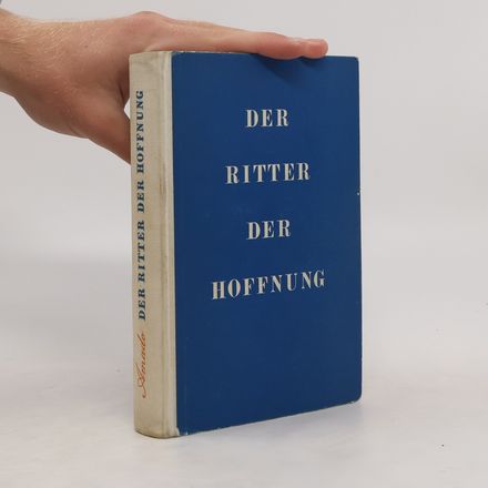Der Ritter der Hoffnung. Das Leben von Luis Carlos Prestes