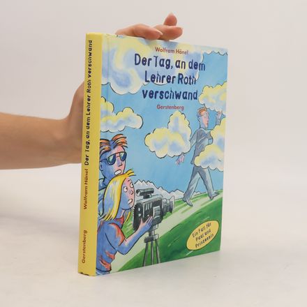 Der Tag, an dem Lehrer Roth verschwand