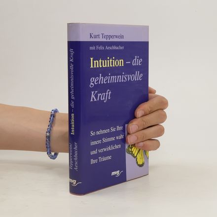 Intuition - die geheimnisvolle Kraft