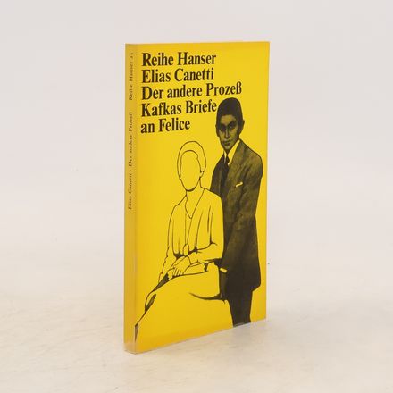 Der andere Prozeß. Kafkas Briefe an Felice