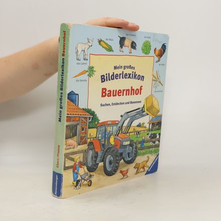 Mein großes Bilderlexikon Bauernhof