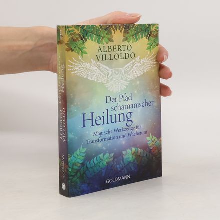 Der Pfad schamanischer Heilung