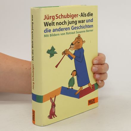 Als die Welt noch jung war und die anderen Geschichten