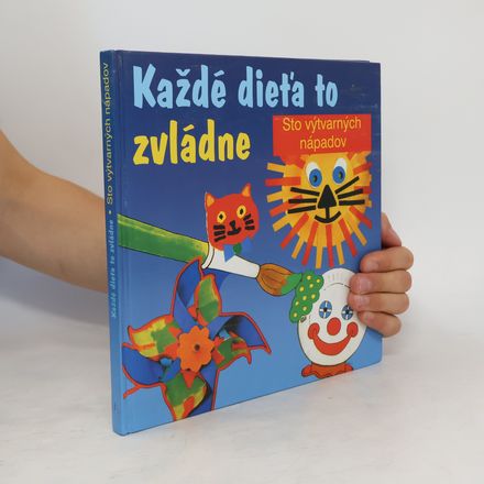 Každé dieťa to zvládne, Sto výtvarných nápadov