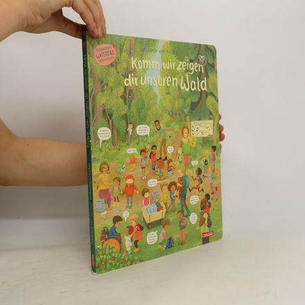 Komm, wir zeigen dir unseren Wald (Constanze von Kitzings Wimmelgeschichten 2)