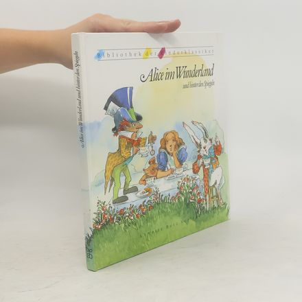 Alice im Wunderland und hinter den Spiegeln