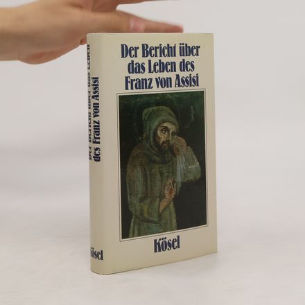 Der Bericht über das Leben des heiligen Franz von Assisi oder der Spiegel der Vollkommenheit