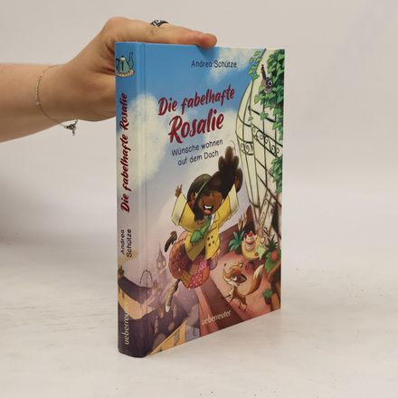 Die fabelhafte Rosalie - Wünsche wohnen auf dem Dach